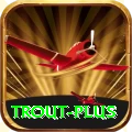trout Super Latest v5.1.2
